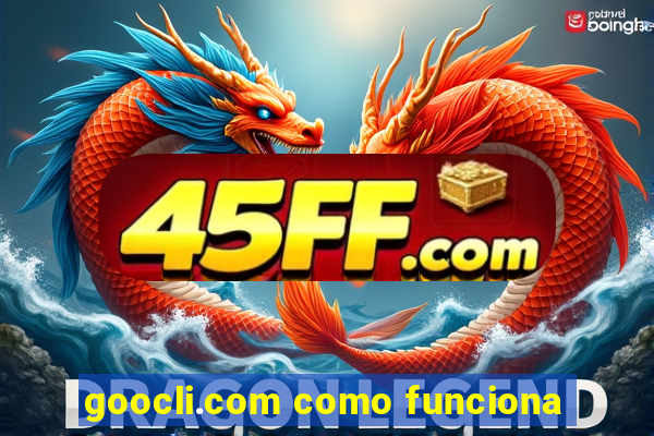 goocli.com como funciona